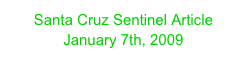 Santa Cruz Sentinel Article
January 7th, 2009